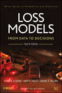 Loss Models. From Data to Decisions