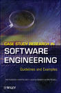 Case Study Research in Software Engineering. Guidelines and Examples