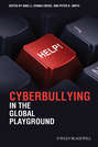 Cyberbullying in the Global Playground. Research from International Perspectives