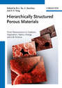 Hierarchically Structured Porous Materials. From Nanoscience to Catalysis, Separation, Optics, Energy, and Life Science