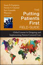 The Putting Patients First Field Guide. Global Lessons in Designing and Implementing Patient-Centered Care