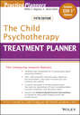 The Child Psychotherapy Treatment Planner. Includes DSM-5 Updates