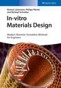 In-vitro Materials Design. Modern Atomistic Simulation Methods for Engineers