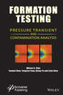 Formation Testing. Pressure Transient and Contamination Analysis