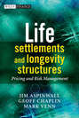 Life Settlements and Longevity Structures. Pricing and Risk Management