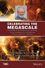 Celebrating the Megascale. Proceedings of the Extraction and Processing Division Symposium on Pyrometallurgy in Honor of David G.C. Robertson