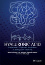 Hyaluronic Acid. Production, Properties, Application in Biology and Medicine
