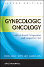 Gynecologic Oncology. Evidence-Based Perioperative and Supportive Care