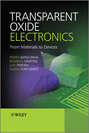 Transparent Oxide Electronics. From Materials to Devices