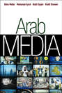 Arab Media. Globalization and Emerging Media Industries