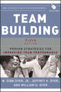 Team Building. Proven Strategies for Improving Team Performance