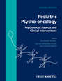 Pediatric Psycho-oncology. Psychosocial Aspects and Clinical Interventions