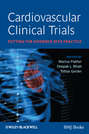 Cardiovascular Clinical Trials. Putting the Evidence into Practice