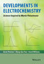 Developments in Electrochemistry. Science Inspired by Martin Fleischmann