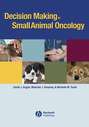 Decision Making in Small Animal Oncology