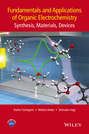 Fundamentals and Applications of Organic Electrochemistry. Synthesis, Materials, Devices