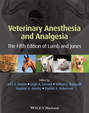 Veterinary Anesthesia and Analgesia. The Fifth Edition of Lumb and Jones