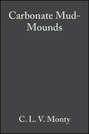 Carbonate Mud-Mounds. Their Origin and Evolution (Special Publication 23 of the IAS)