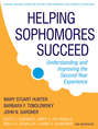 Helping Sophomores Succeed. Understanding and Improving the Second Year Experience