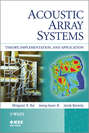 Acoustic Array Systems. Theory, Implementation, and Application