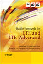 Radio Protocols for LTE and LTE-Advanced
