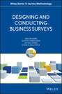 Designing and Conducting Business Surveys