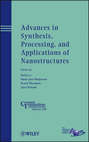 Advances in Synthesis, Processing, and Applications of Nanostructures