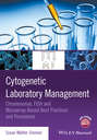 Cytogenetic Laboratory Management. Chromosomal, FISH and Microarray-Based Best Practices and Procedures