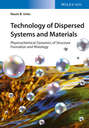 Technology of Dispersed Systems and Materials. Physicochemical Dynamics of Structure Formation and Rheology
