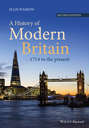 A History of Modern Britain. 1714 to the Present