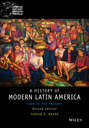 History of Modern Latin America. 1800 to the Present