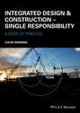 Integrated Design and Construction - Single Responsibility. A Code of Practice
