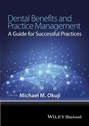 Dental Benefits and Practice Management. A Guide for Successful Practices