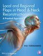 Local and Regional Flaps in Head and Neck Reconstruction. A Practical Approach
