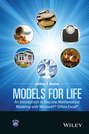 Models for Life. An Introduction to Discrete Mathematical Modeling with Microsoft Office Excel
