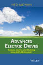 Advanced Electric Drives. Analysis, Control, and Modeling Using MATLAB / Simulink