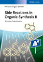 Side Reactions in Organic Synthesis II. Aromatic Substitutions