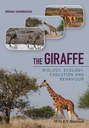 The Giraffe. Biology, Ecology, Evolution and Behaviour