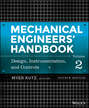 Mechanical Engineers' Handbook, Volume 2. Design, Instrumentation, and Controls