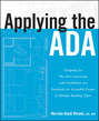 Applying the ADA. Designing for The 2010 Americans with Disabilities Act Standards for Accessible Design in Multiple Building Types
