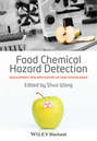 Food Chemical Hazard Detection. Development and Application of New Technologies