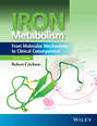 Iron Metabolism. From Molecular Mechanisms to Clinical Consequences