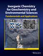 Inorganic Chemistry for Geochemistry and Environmental Sciences. Fundamentals and Applications