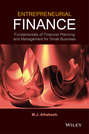 Entrepreneurial Finance. Fundamentals of Financial Planning and Management for Small Business