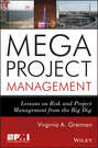 Megaproject Management. Lessons on Risk and Project Management from the Big Dig