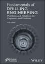 Fundamentals of Drilling Engineering. MCQs and Workout Examples for Beginners and Engineers