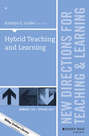 Hybrid Teaching and Learning. New Directions for Teaching and Learning, Number 149