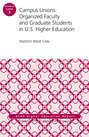 Campus Unions. Organized Faculty and Graduate Students in U.S. Higher Education, ASHE Higher Education Report