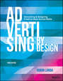 Advertising by Design. Generating and Designing Creative Ideas Across Media