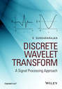 Discrete Wavelet Transform. A Signal Processing Approach